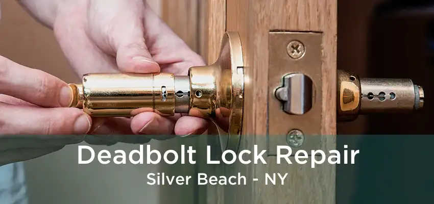 Deadbolt Lock Repair Silver Beach - NY