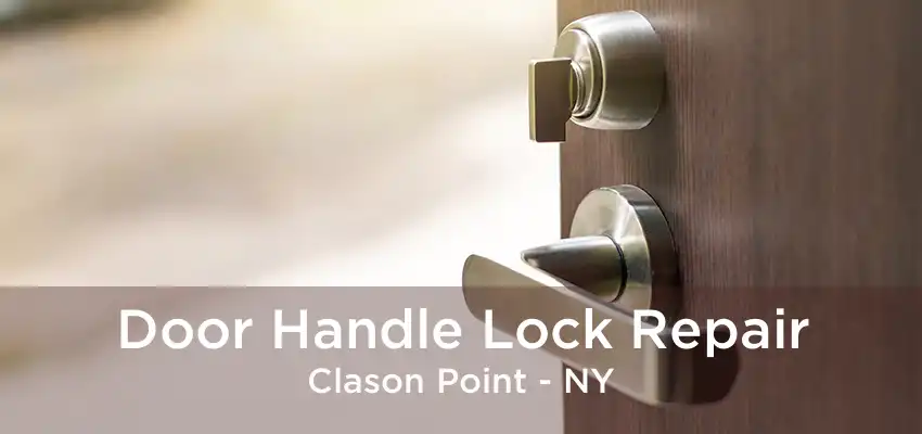 Door Handle Lock Repair Clason Point - NY