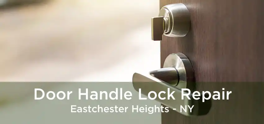 Door Handle Lock Repair Eastchester Heights - NY