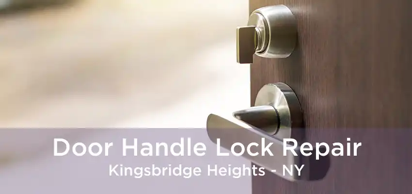 Door Handle Lock Repair Kingsbridge Heights - NY