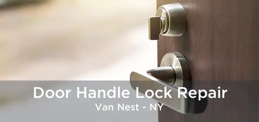 Door Handle Lock Repair Van Nest - NY