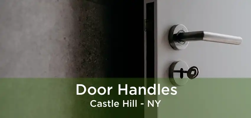 Door Handles Castle Hill - NY