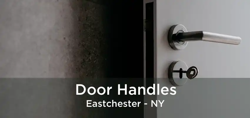 Door Handles Eastchester - NY