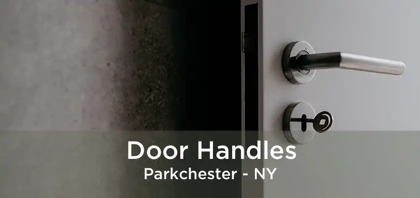 Door Handles Parkchester - NY