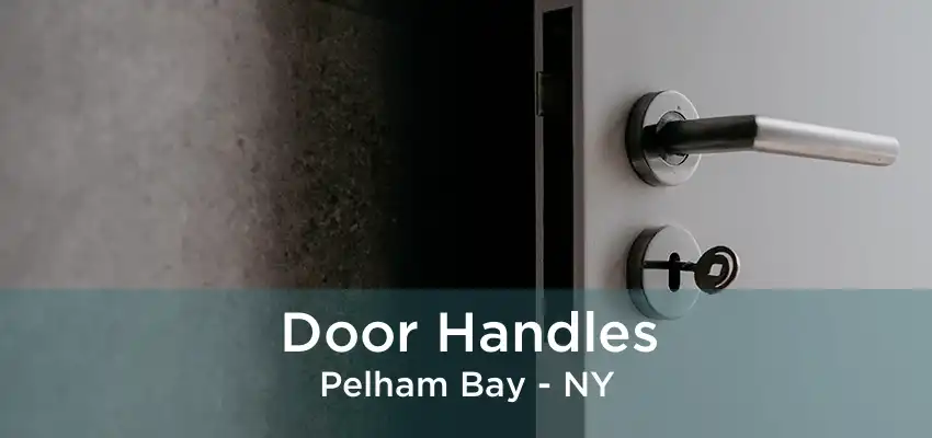 Door Handles Pelham Bay - NY