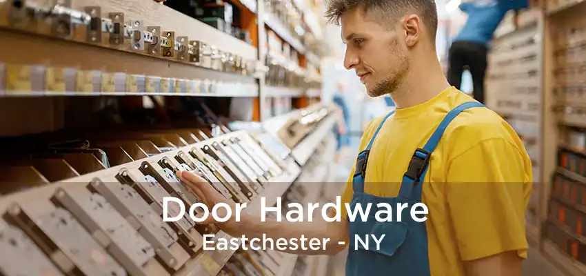 Door Hardware Eastchester - NY