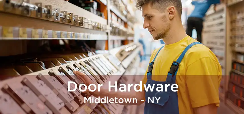 Door Hardware Middletown - NY