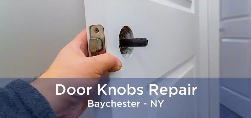 Door Knobs Repair Baychester - NY