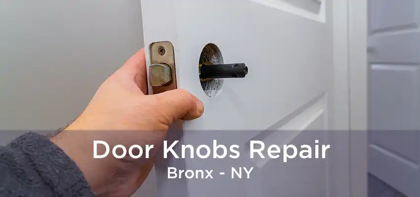 Door Knobs Repair Bronx - NY