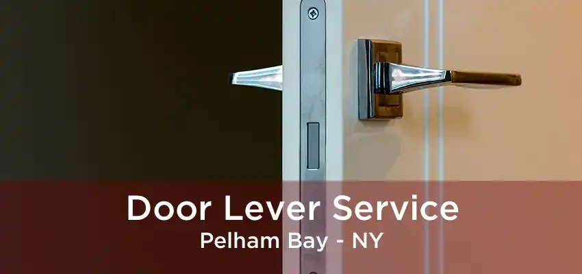 Door Lever Service Pelham Bay - NY