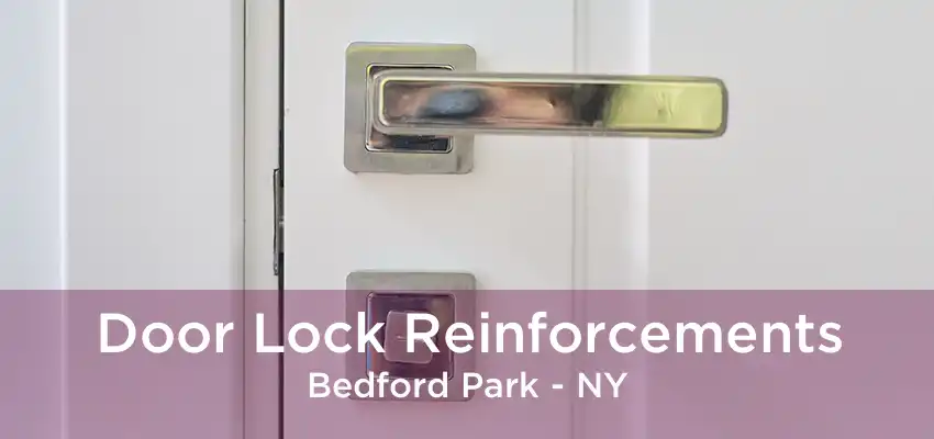 Door Lock Reinforcements Bedford Park - NY