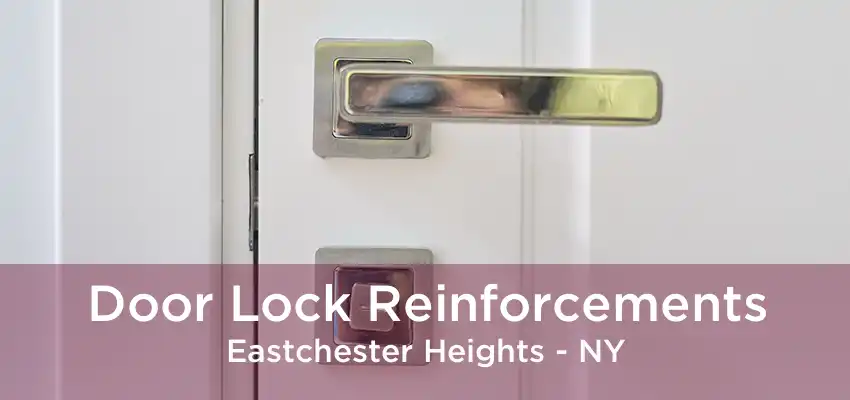 Door Lock Reinforcements Eastchester Heights - NY