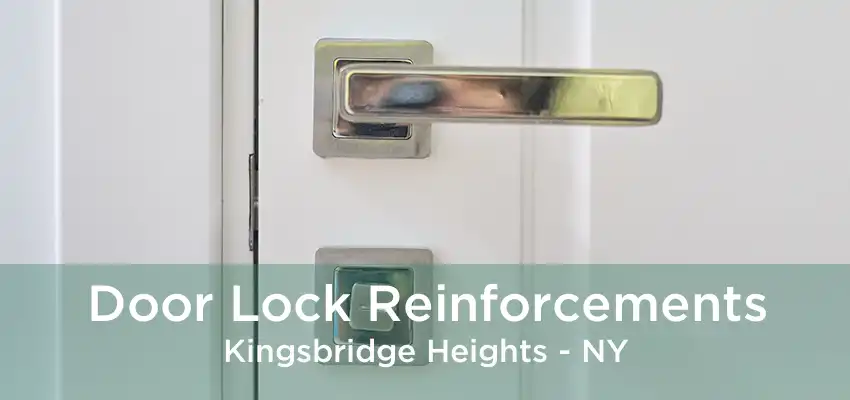 Door Lock Reinforcements Kingsbridge Heights - NY