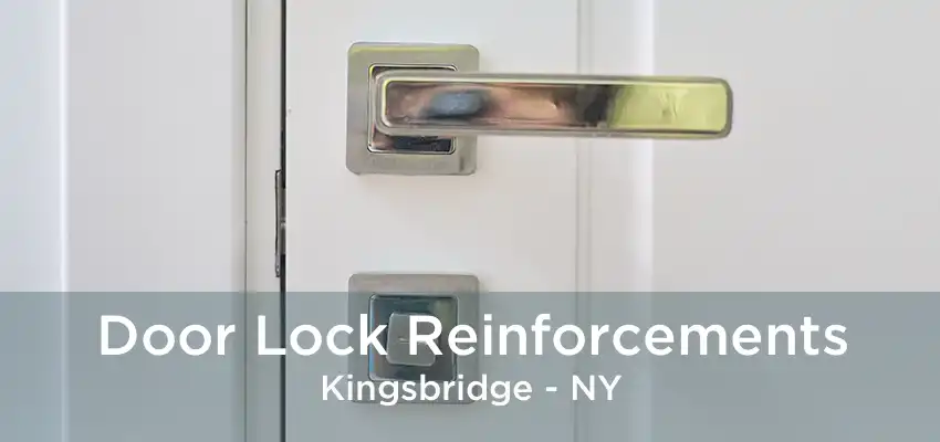 Door Lock Reinforcements Kingsbridge - NY