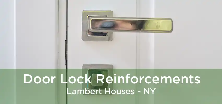 Door Lock Reinforcements Lambert Houses - NY