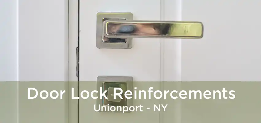 Door Lock Reinforcements Unionport - NY