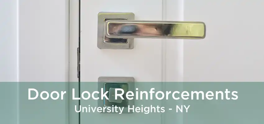 Door Lock Reinforcements University Heights - NY