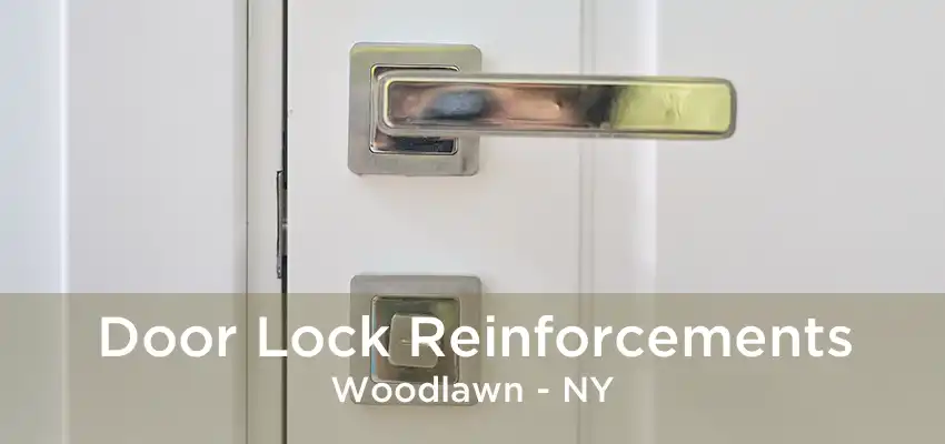 Door Lock Reinforcements Woodlawn - NY