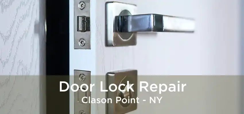 Door Lock Repair Clason Point - NY