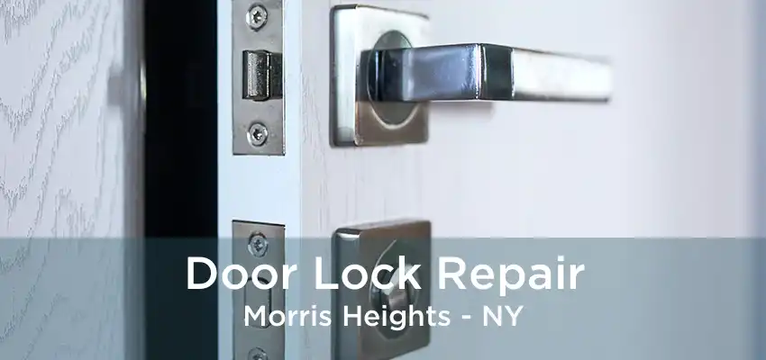 Door Lock Repair Morris Heights - NY