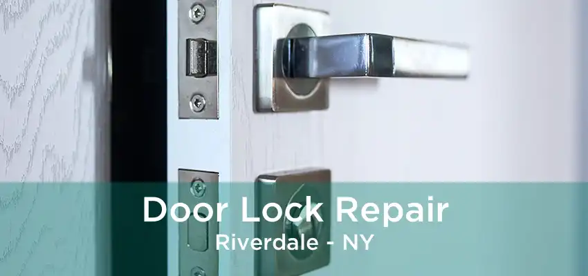 Door Lock Repair Riverdale - NY