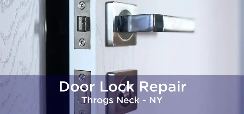 Door Lock Repair Throgs Neck - NY