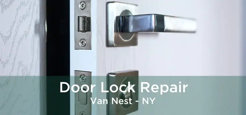 Door Lock Repair Van Nest - NY