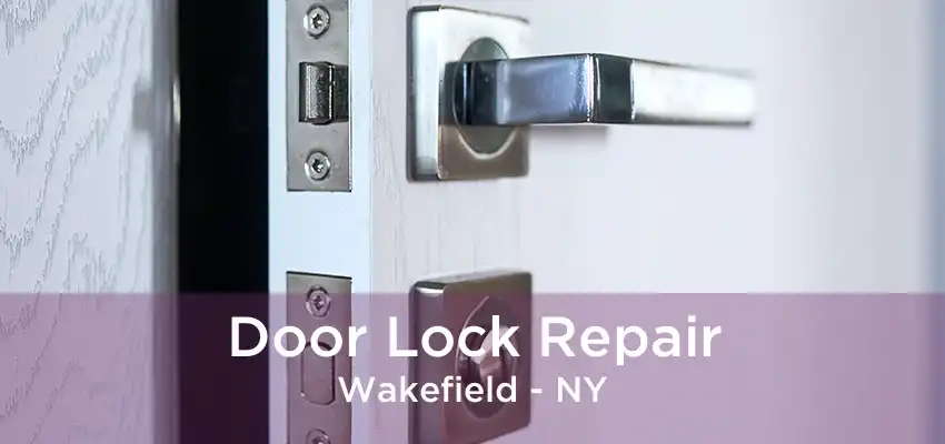 Door Lock Repair Wakefield - NY