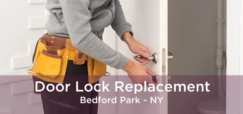 Door Lock Replacement Bedford Park - NY