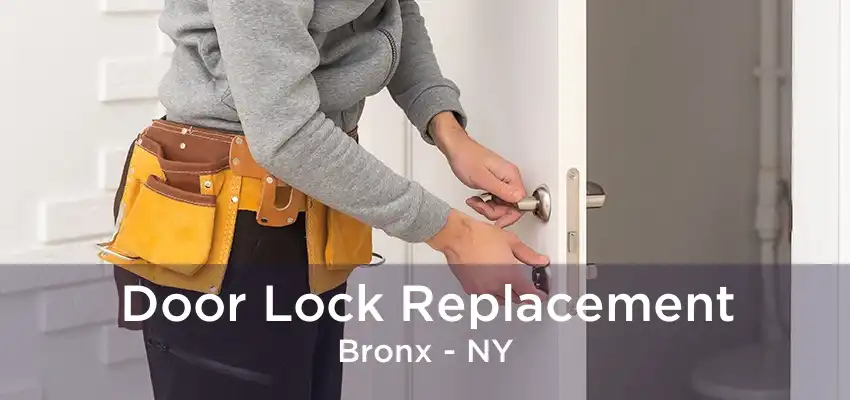 Door Lock Replacement Bronx - NY