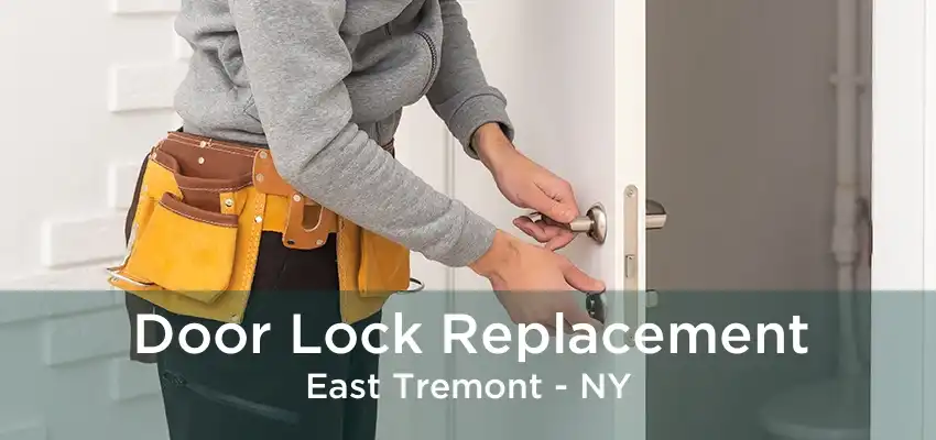 Door Lock Replacement East Tremont - NY