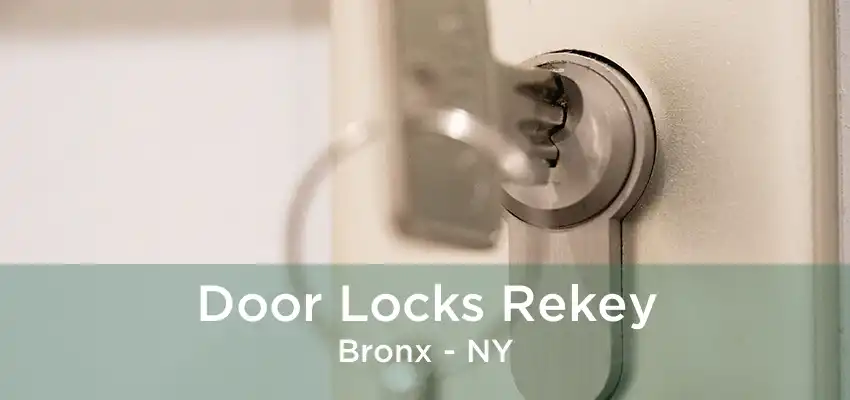 Door Locks Rekey Bronx - NY