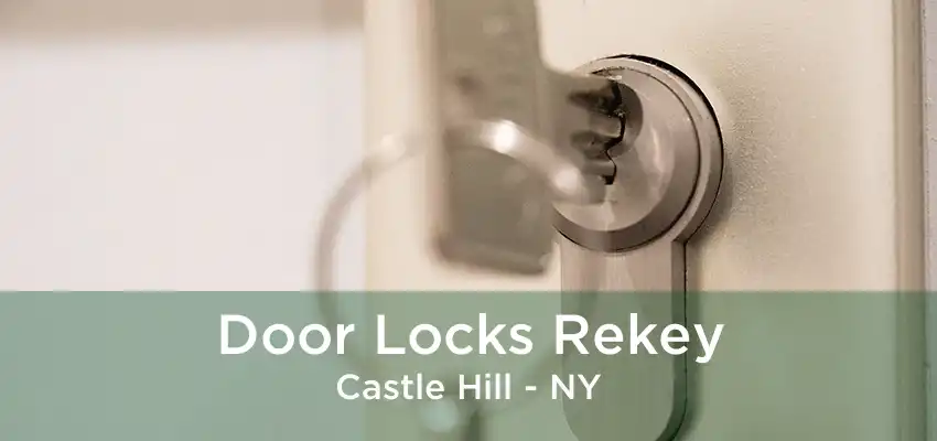 Door Locks Rekey Castle Hill - NY