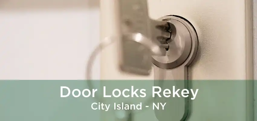 Door Locks Rekey City Island - NY