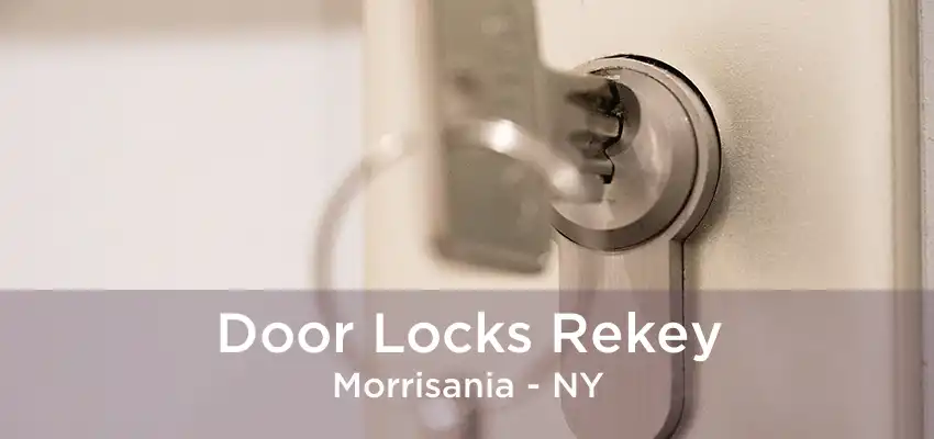 Door Locks Rekey Morrisania - NY