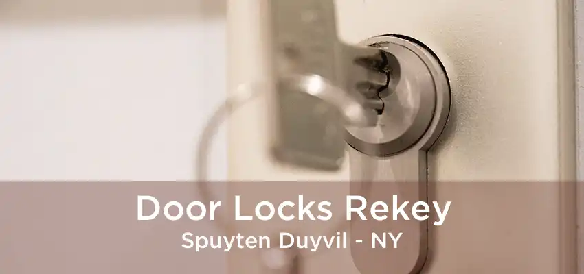 Door Locks Rekey Spuyten Duyvil - NY