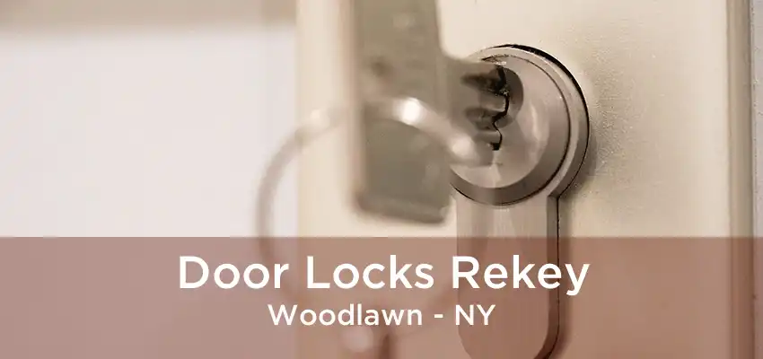 Door Locks Rekey Woodlawn - NY