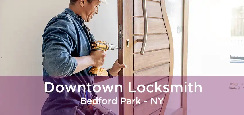 Downtown Locksmith Bedford Park - NY