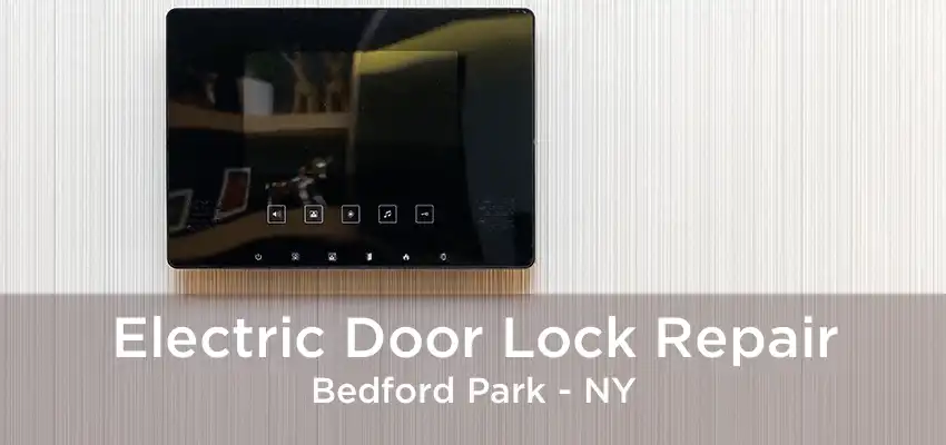 Electric Door Lock Repair Bedford Park - NY