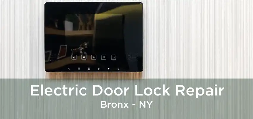 Electric Door Lock Repair Bronx - NY