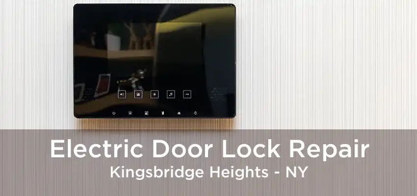 Electric Door Lock Repair Kingsbridge Heights - NY