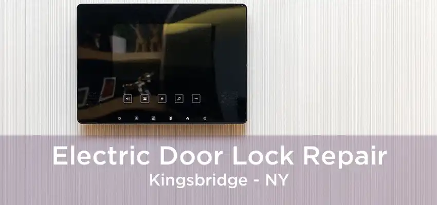 Electric Door Lock Repair Kingsbridge - NY