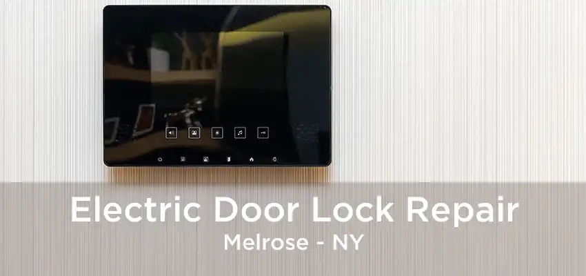 Electric Door Lock Repair Melrose - NY