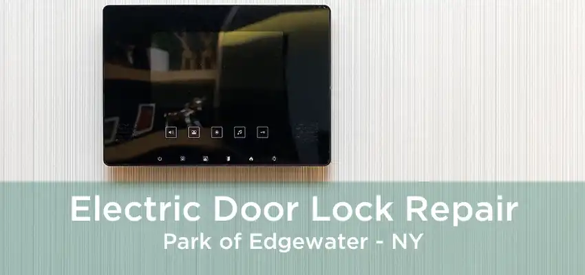 Electric Door Lock Repair Park of Edgewater - NY