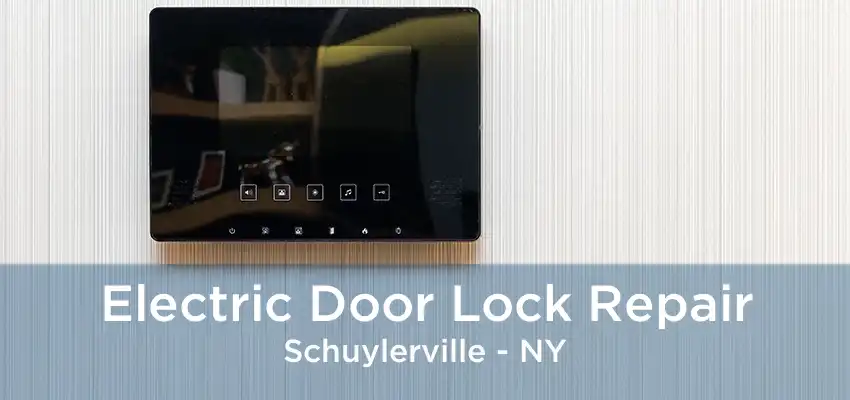 Electric Door Lock Repair Schuylerville - NY