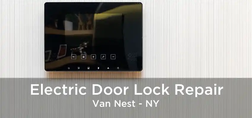 Electric Door Lock Repair Van Nest - NY