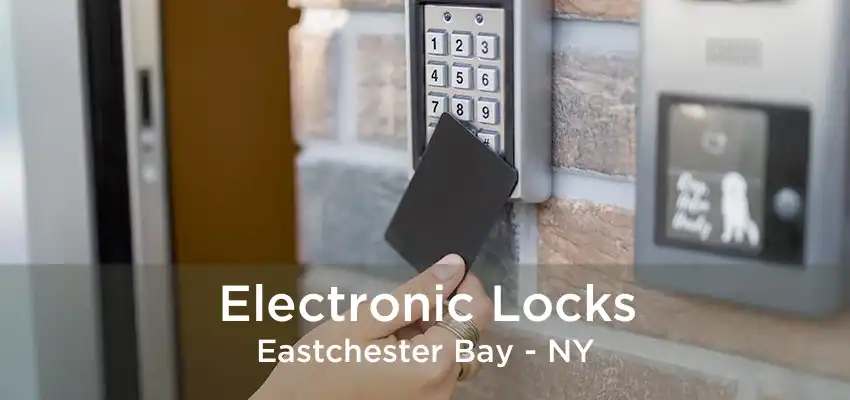 Electronic Locks Eastchester Bay - NY