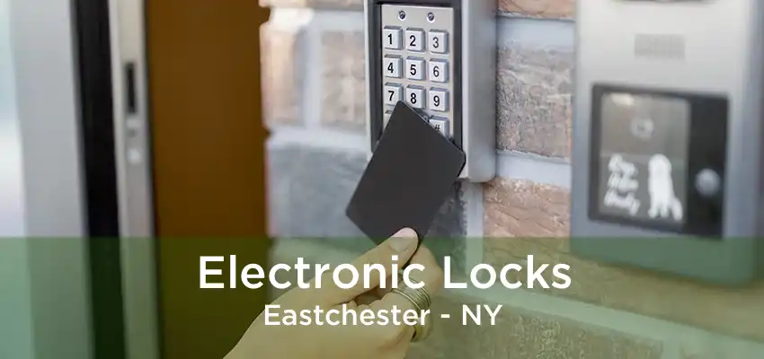 Electronic Locks Eastchester - NY