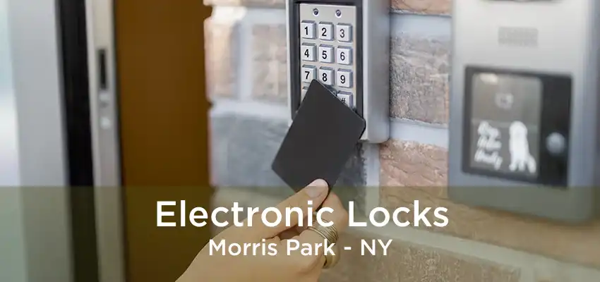 Electronic Locks Morris Park - NY