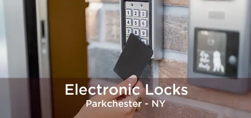 Electronic Locks Parkchester - NY